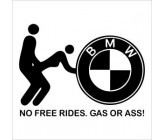 Sticker pentru BMW "No free rides. Gas or ass!"